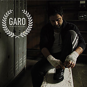 2013 GARO / Un Mundo Sin Gloria